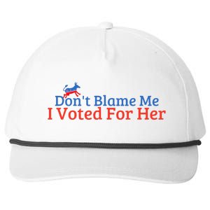 DonT Blame Me I Voted For Her Kamala Democratic Party Snapback Five-Panel Rope Hat