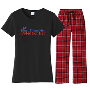 DonT Blame Me I Voted For Her Kamala Democratic Party Women's Flannel Pajama Set