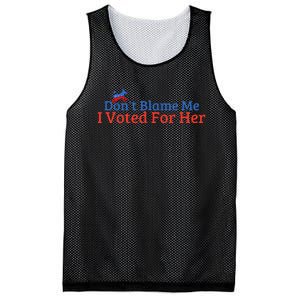 DonT Blame Me I Voted For Her Kamala Democratic Party Mesh Reversible Basketball Jersey Tank