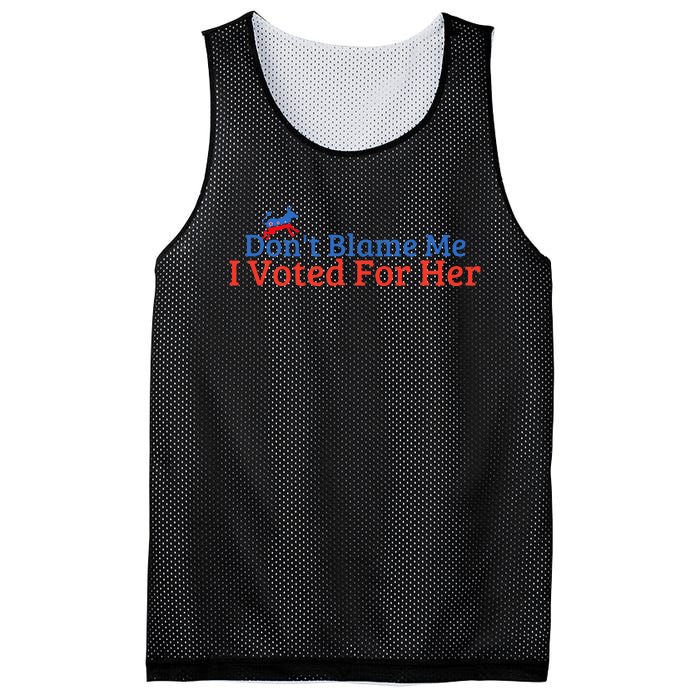 DonT Blame Me I Voted For Her Kamala Democratic Party Mesh Reversible Basketball Jersey Tank