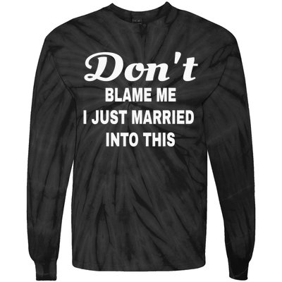 Dont blame me funny sarcastic design Tie-Dye Long Sleeve Shirt