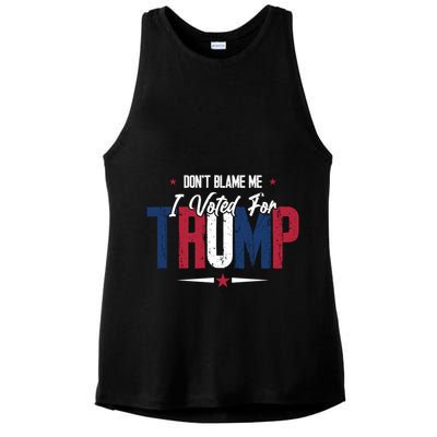 DonT Blame Me I Voted For Trump Slogan Ladies PosiCharge Tri-Blend Wicking Tank