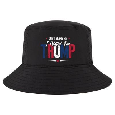 DonT Blame Me I Voted For Trump Slogan Cool Comfort Performance Bucket Hat