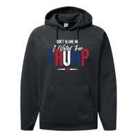 DonT Blame Me I Voted For Trump Slogan Performance Fleece Hoodie