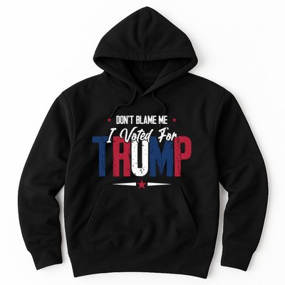 DonT Blame Me I Voted For Trump Slogan Hoodie