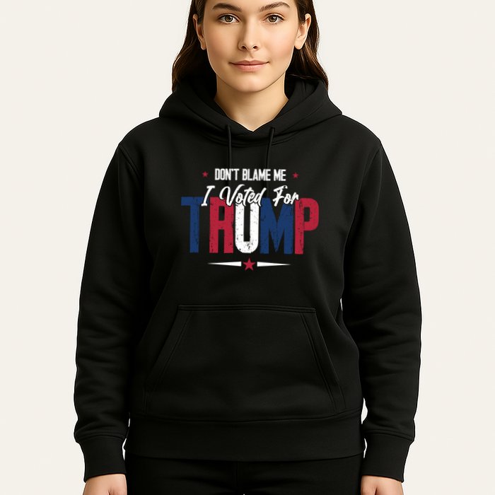 DonT Blame Me I Voted For Trump Slogan Hoodie
