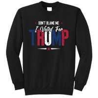 DonT Blame Me I Voted For Trump Slogan Sweatshirt