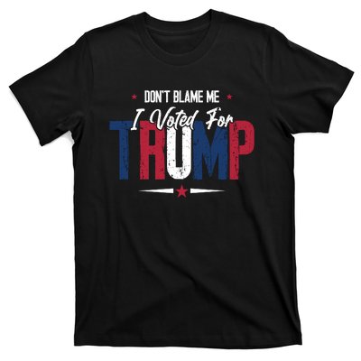 DonT Blame Me I Voted For Trump Slogan T-Shirt