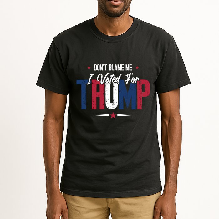 DonT Blame Me I Voted For Trump Slogan Tall T-Shirt