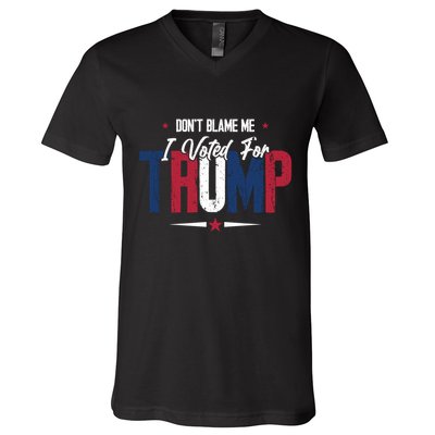 DonT Blame Me I Voted For Trump Slogan V-Neck T-Shirt