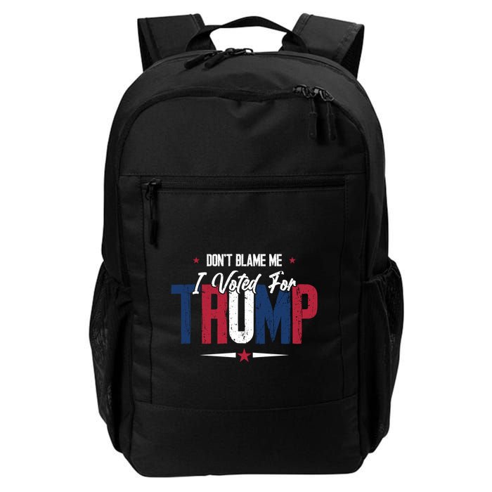 DonT Blame Me I Voted For Trump Slogan Backpack