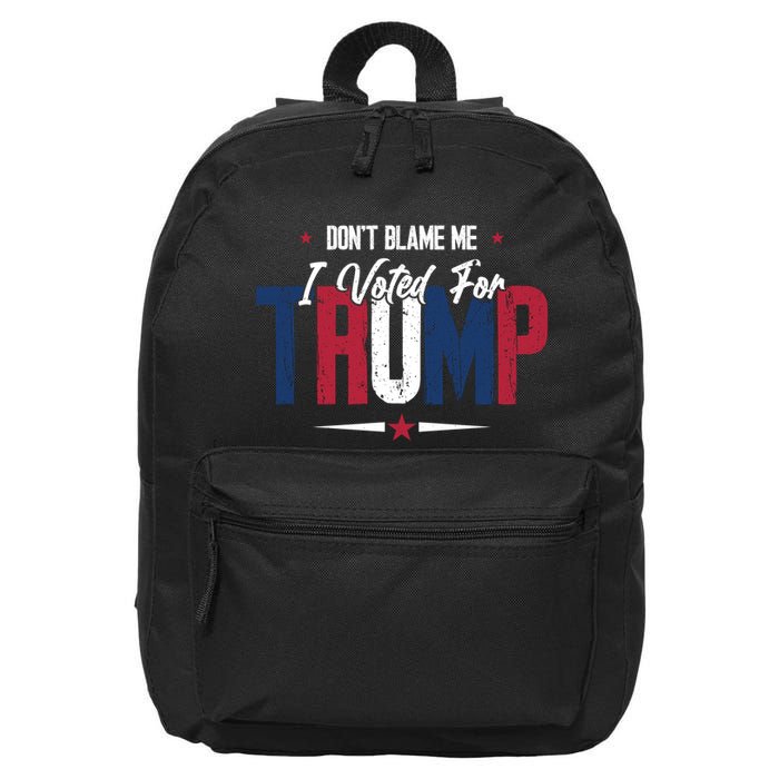 DonT Blame Me I Voted For Trump Slogan 16 in Basic Backpack