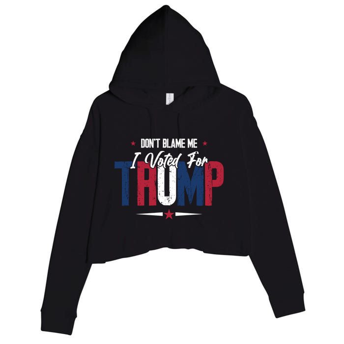 DonT Blame Me I Voted For Trump Slogan Crop Fleece Hoodie