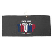 DonT Blame Me I Voted For Trump Slogan Large Microfiber Waffle Golf Towel