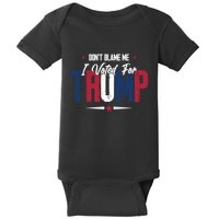 DonT Blame Me I Voted For Trump Slogan Baby Bodysuit