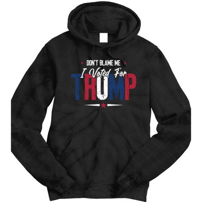 DonT Blame Me I Voted For Trump Slogan Tie Dye Hoodie