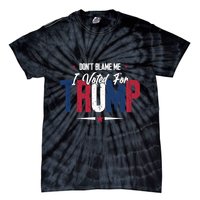DonT Blame Me I Voted For Trump Slogan Tie-Dye T-Shirt
