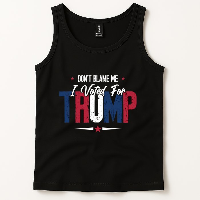 DonT Blame Me I Voted For Trump Slogan Tank Top