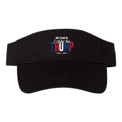 DonT Blame Me I Voted For Trump Slogan Visor