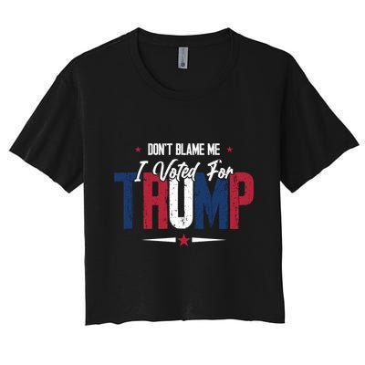 DonT Blame Me I Voted For Trump Slogan Crop Top