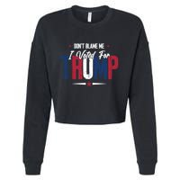 DonT Blame Me I Voted For Trump Slogan Cropped Pullover Crew