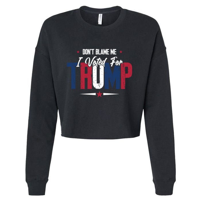 DonT Blame Me I Voted For Trump Slogan Cropped Pullover Crew