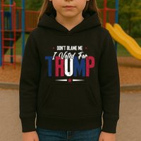DonT Blame Me I Voted For Trump Slogan Kids Hoodie