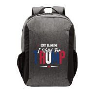 DonT Blame Me I Voted For Trump Slogan Vector Backpack