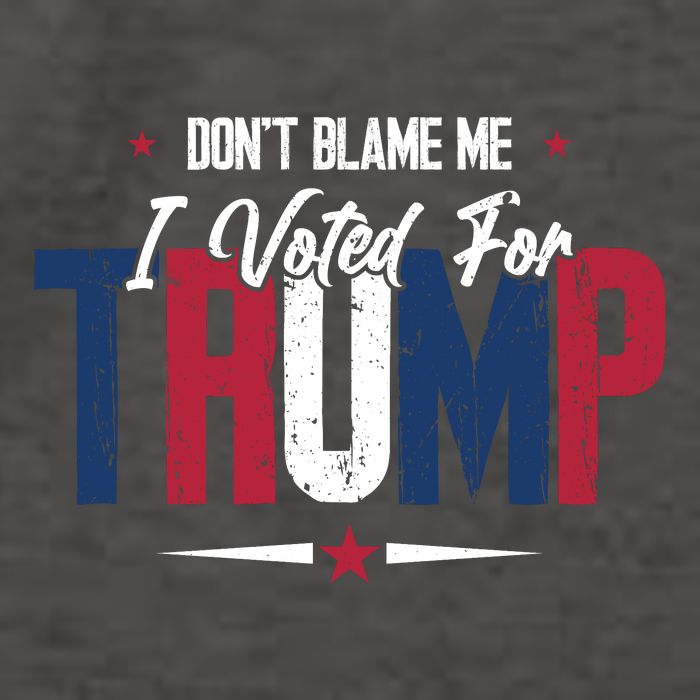 DonT Blame Me I Voted For Trump Slogan Vector Backpack