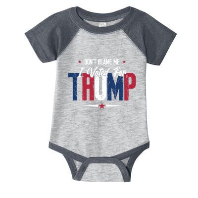 DonT Blame Me I Voted For Trump Slogan Infant Baby Jersey Bodysuit