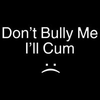 Don’t Bully Me. I’ll Cum Flatbill Hat