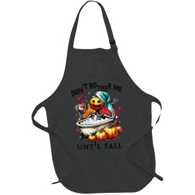 Don_t Bother Me Until Fall Skeleton Spooky Vibes Halloween Full-Length Apron With Pockets