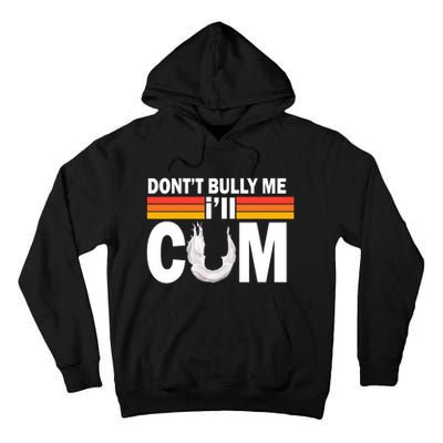 Don't Bully Me I'll Cum Retro Anti Bullying Tall Hoodie