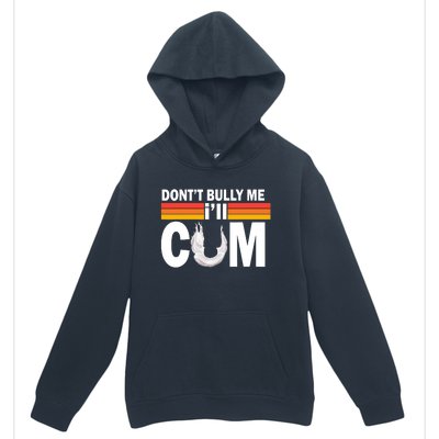 Don't Bully Me I'll Cum Retro Anti Bullying Urban Pullover Hoodie