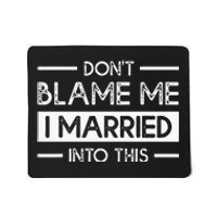 Dont Blame Me I Married Into This Funny Family Reunion Mousepad