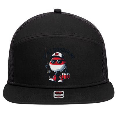 Dont Bobber Me Fishing Funny Quote Humor 7 Panel Mesh Trucker Snapback Hat