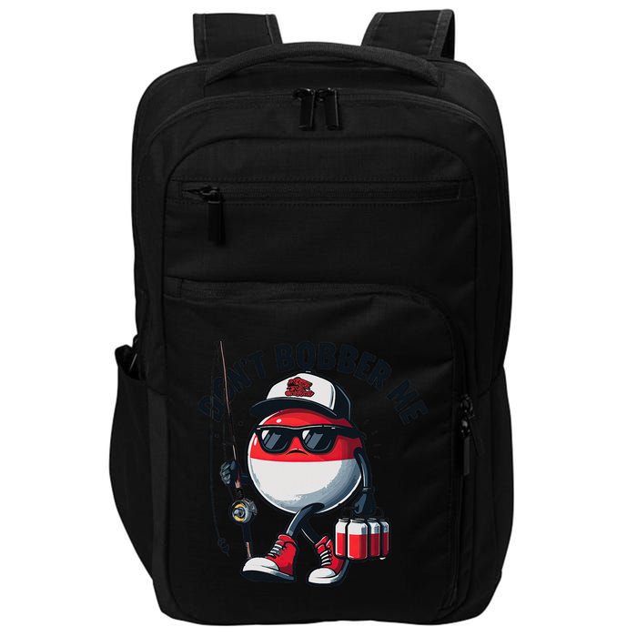 Dont Bobber Me Fishing Funny Quote Humor Impact Tech Backpack