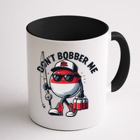 Dont Bobber Me Fishing Funny Quote Humor Mug