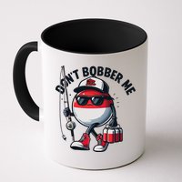 Dont Bobber Me Fishing Funny Quote Humor Mug