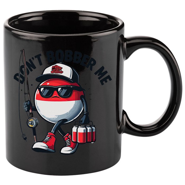 Dont Bobber Me Fishing Funny Quote Humor 11oz C Handle Ceramic Mug
