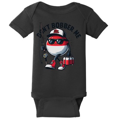 Dont Bobber Me Fishing Funny Quote Humor Baby Bodysuit