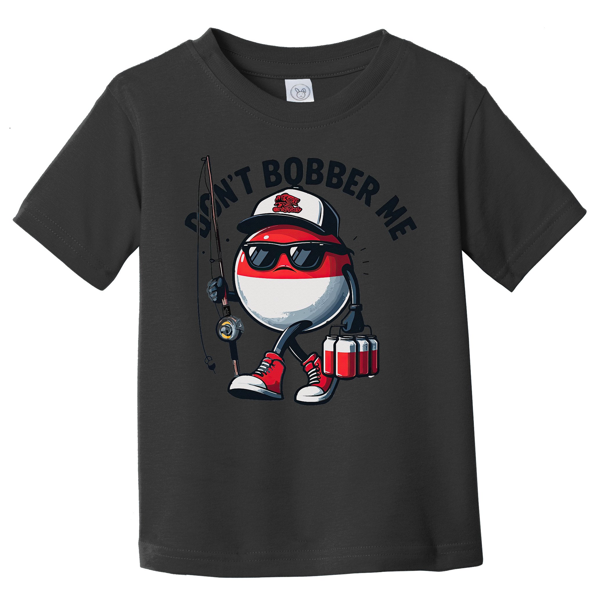 Dont Bobber Me Fishing Funny Quote Humor Toddler T-Shirt
