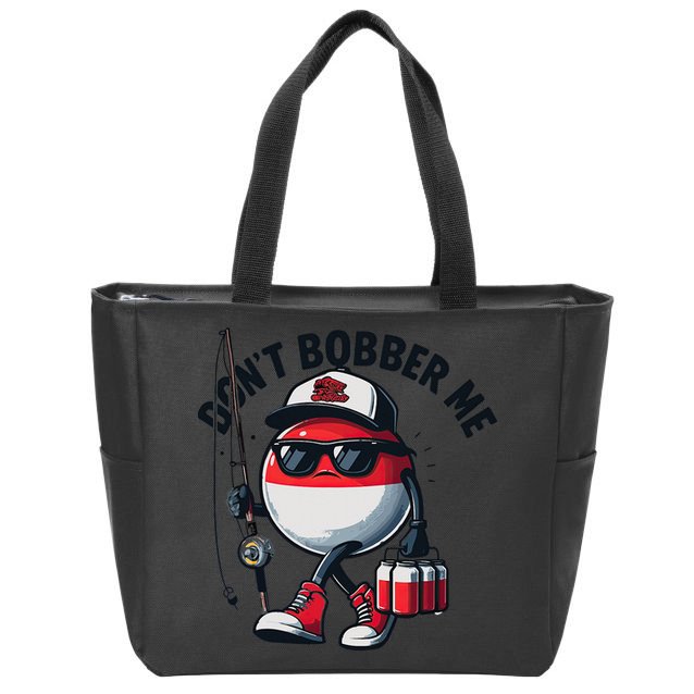 Dont Bobber Me Fishing Funny Quote Humor Zip Tote Bag