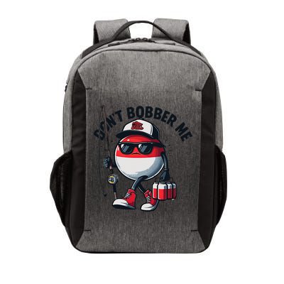 Dont Bobber Me Fishing Funny Quote Humor Vector Backpack