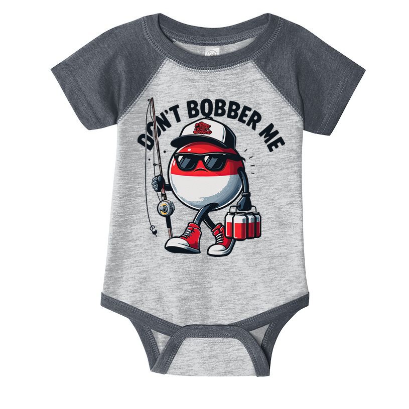 Dont Bobber Me Fishing Funny Quote Humor Infant Baby Jersey Bodysuit
