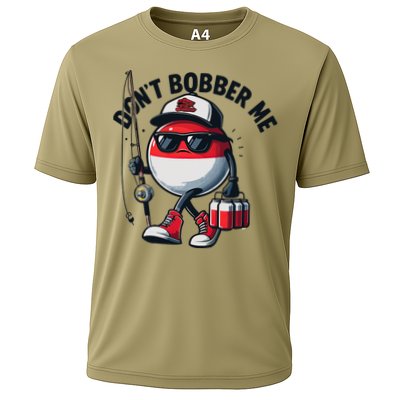 Dont Bobber Me Fishing Funny Quote Humor Cooling Performance Crew T-Shirt
