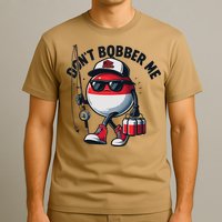 Dont Bobber Me Fishing Funny Quote Humor T-Shirt