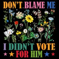 Don't Blame Me I Didn't Vote For Him Funny Political Flat Bill Trucker Hat