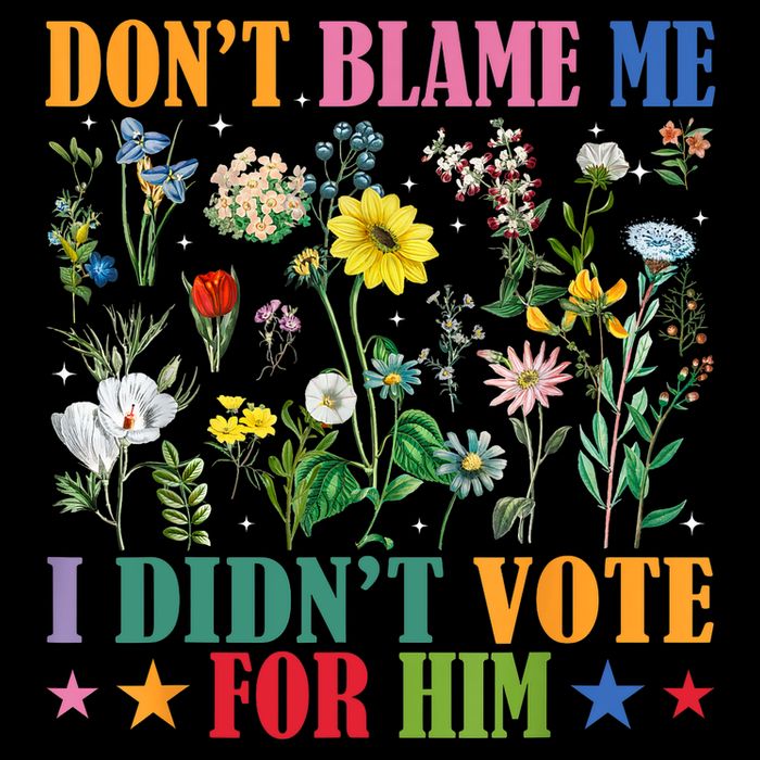 Don't Blame Me I Didn't Vote For Him Funny Political Flat Bill Trucker Hat