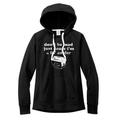 DonT Be Made Just Cause IM A Lil Cooler Women's Fleece Hoodie